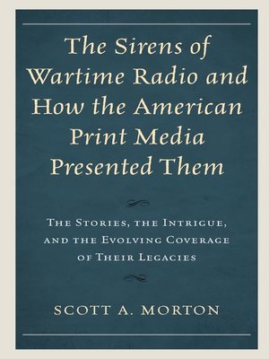 cover image of The Sirens of Wartime Radio and How the American Print Media Presented Them